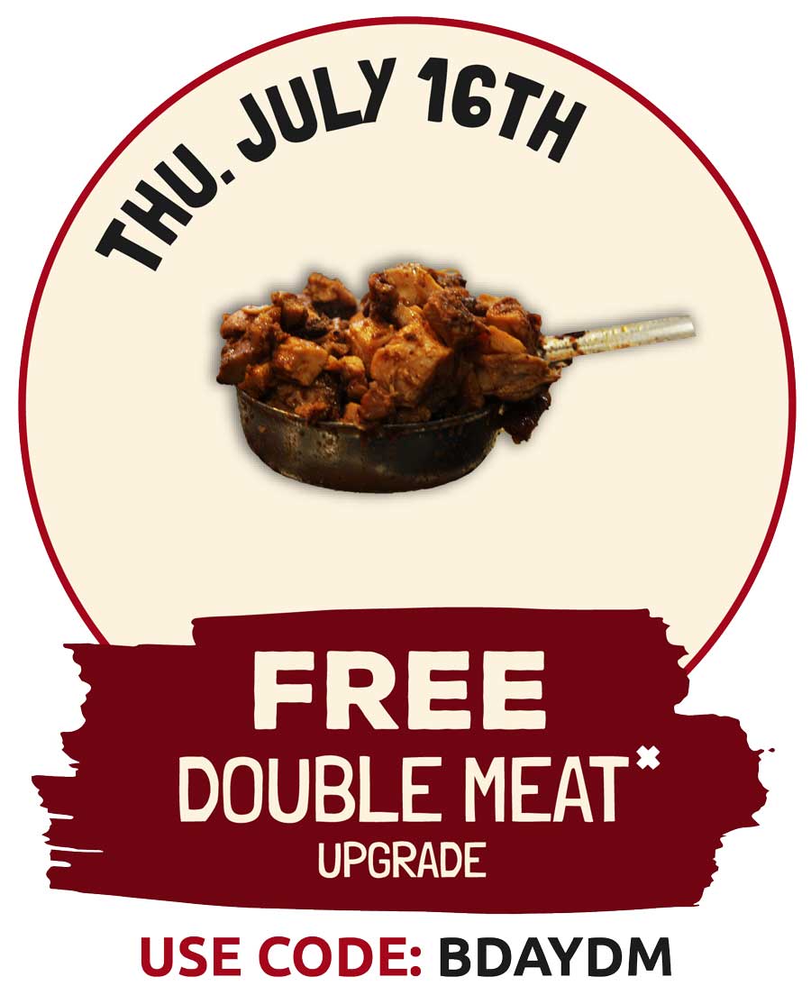 Thursday July 16 free double meat upgrade to celebrate Burrachos 20th birthday